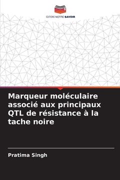 portada Marqueur moléculaire associé aux principaux QTL de résistance à la tache noire (in French)