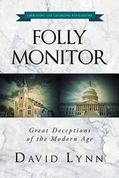 portada Folly Monitor: Great Deceptions of the Modern Age