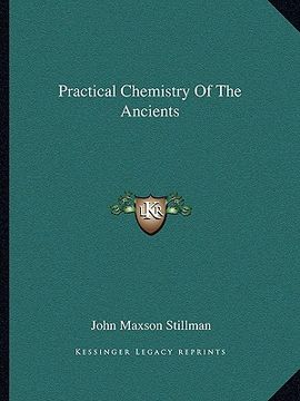 portada practical chemistry of the ancients (en Inglés)