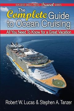 portada The Complete Guide to Ocean Cruising: All You Need to Know for a Great Vacation 