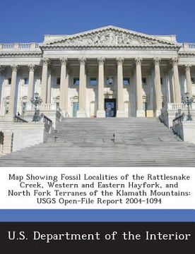 portada Map Showing Fossil Localities of the Rattlesnake Creek, Western and Eastern Hayfork, and North Fork Terranes of the Klamath Mountains: Usgs Open-File (en Inglés)