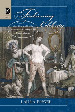 portada Fashioning Celebrity: Eighteenth-Century British Actresses and Strategies for Image Making (en Inglés)