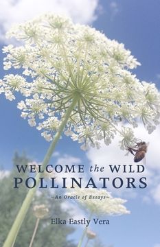 portada Welcome the Wild Pollinators: An Oracle of Essays (in English)