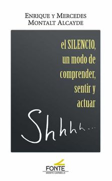 portada El Silencio: Un Modo de Comprender, Sentir y Actuar (in Spanish)