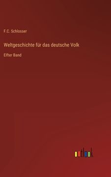 portada Weltgeschichte für das deutsche Volk: Elfter Band (in German)