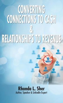 portada Converting Connections to Ca$H & Relationships to Revenue: Connections That Count (in English)