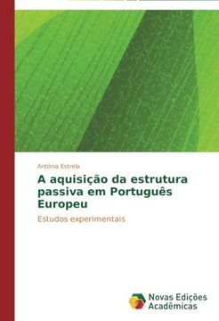 portada A Aquisicao Da Estrutura Passiva Em Portugues Europeu