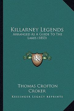 portada killarney legends: arranged as a guide to the lakes (1853)