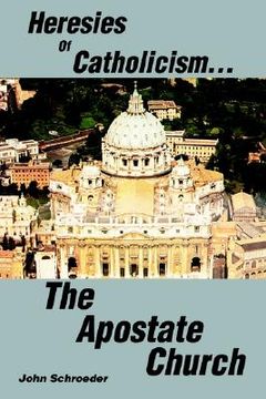 portada heresies of catholicism...the apostate church (en Inglés)