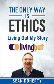 portada The Only way is Ethics - Living out my Story (en Inglés)
