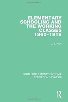 portada Elementary Schooling and the Working Classes, 1860-1918 (en Inglés)