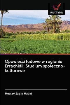 portada Opowieści ludowe w regionie Errachidii: Studium spoleczno-kulturowe (en Polaco)