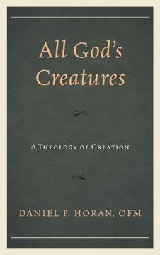 portada All God's Creatures: A Theology of Creation (in English)