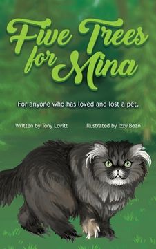 portada Five Trees for Mina: For anyone who has loved and lost a pet. (en Inglés)
