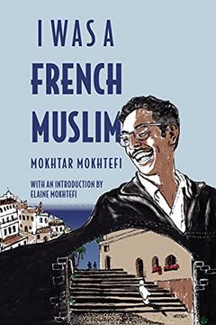 portada I Was a French Muslim: Memories of an Algerian Freedom Fighter (en Inglés)
