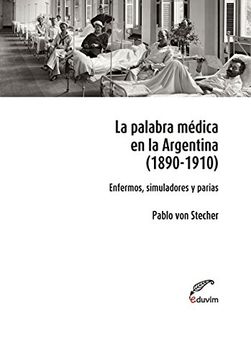 portada La Palabra Medica En La Argentina 1890- 1910