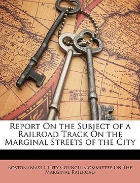 portada report on the subject of a railroad track on the marginal streets of the city (en Inglés)