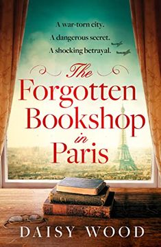 portada The Forgotten Bookshop in Paris: From an Exciting new Voice in Historical Fiction Comes a Gripping and Emotional Novel (in English)