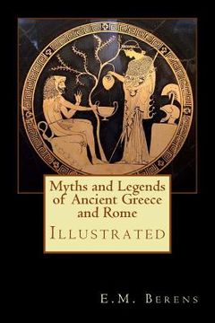 portada Myths and Legends of Ancient Greece and Rome: Illustrated (en Inglés)