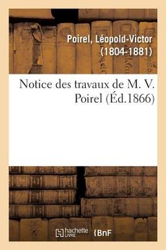 portada Notice Des Travaux de M. V. Poirel (en Francés)