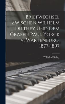 portada Briefwechsel zwischen Wilhelm Dilthey und dem Grafen Paul Yorck v. Wartenburg, 1877-1897 (en Alemán)