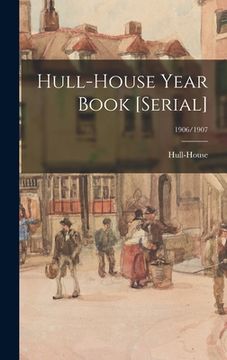 portada Hull-house Year Book [serial]; 1906/1907 (en Inglés)