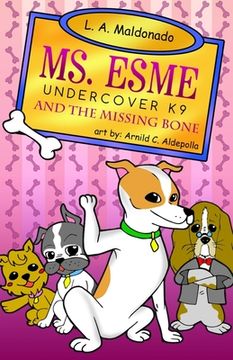 portada Ms. Esme Undercover K-9: And The Missing Bone (en Inglés)