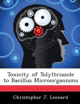 portada Toxicity of Tolyltriazole to Bacillus Microorganisms