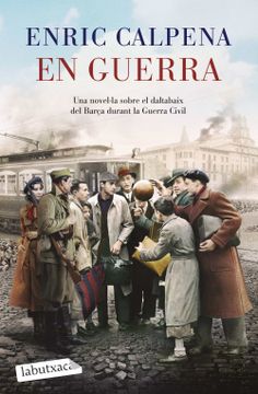 portada En Guerra: Una Novel·La Sobre el Daltabaix del Barça Durant la Guerra Civil (en Catalá)