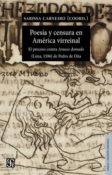 portada Poesía y censura en América virreinal. El proceso contra Arauco domado (Lima, 1596) de Pedro de Oña (in Spanish)