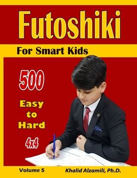 portada Futoshiki For Smart Kids: 4x4 Puzzles: : 500 Easy to Hard