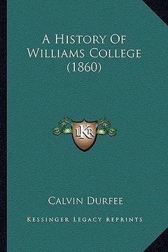 portada a history of williams college (1860) a history of williams college (1860)