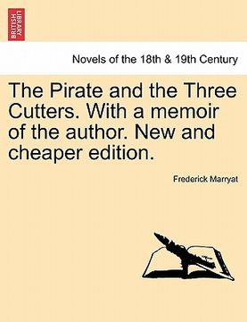 portada the pirate and the three cutters. with a memoir of the author. new and cheaper edition. (en Inglés)