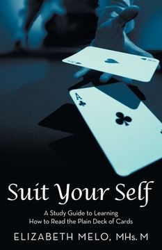 portada Suit Your Self: A Study Guide to Learning How to Read the Plain Deck of Cards