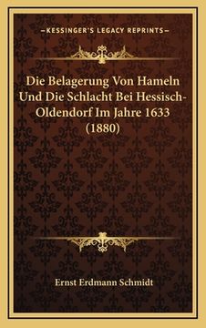 portada Die Belagerung Von Hameln Und Die Schlacht Bei Hessisch-Oldendorf Im Jahre 1633 (1880) (en Alemán)