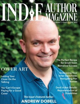 portada Indie Author Magazine Featuring Andrew Dobell: How Authors Choose a Book Cover Art to Sell More Books, Working Successfully with Book Cover Designers, (en Inglés)