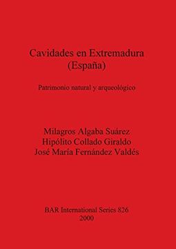 portada Cavidades en Extremadura (España): Patrimonio Natural y Arqueológico (826) (British Archaeological Reports International Series) (en Inglés)
