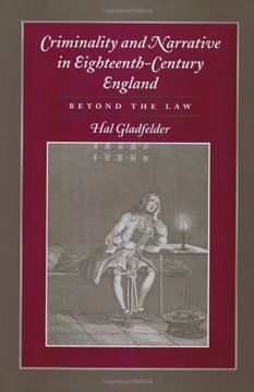 portada Criminality and Narrative in Eighteenth-Century England: Beyond the law (en Inglés)