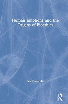 portada Human Emotions and the Origins of Bioethics (en Inglés)