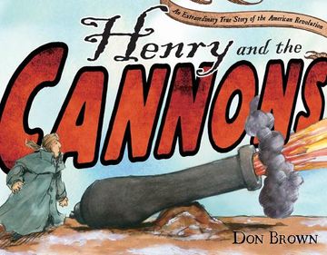 portada henry and the cannons: an extraordinary true story of the american revolution (en Inglés)