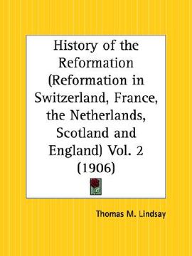 portada history of the reformation in switzerland, france, the netherlands, scotland and england part 2