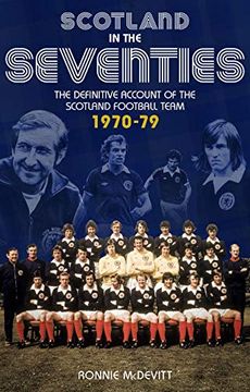 portada Scotland in the Seventies: The Definitive Account of the Scotland Football Team 1970-1979