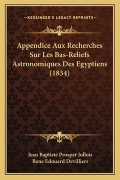 portada Appendice Aux Recherches Sur Les Bas-Reliefs Astronomiques Des Egyptiens (1834) (en Francés)