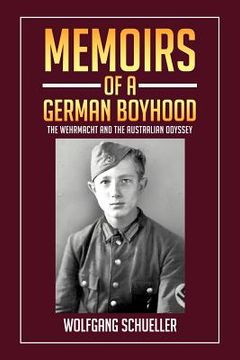 portada memoirs of a german boyhood: the wehrmacht and the australian odyssey