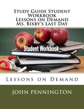 portada Study Guide Student Workbook Lessons on Demand Ms. Bixby's Last Day: Lessons on Demand (en Inglés)