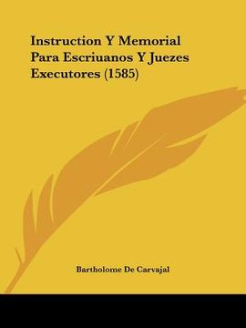 portada Instruction y Memorial Para Escriuanos y Juezes Executores (1585)