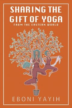 portada Sharing the Gift of Yoga: From the Eastern World
