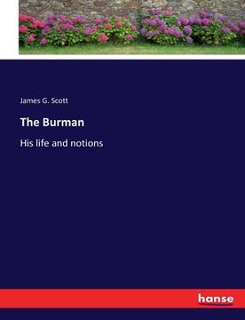 portada The Burman: His life and notions (en Inglés)