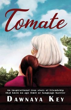 portada Tomate: An inspirational true story of friendship that knew no age limit or language barrier (en Inglés)