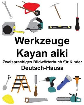 portada Deutsch-Hausa Werkzeuge/Kayan aiki Zweisprachiges Bildwörterbuch für Kinder (en Alemán)
